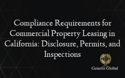 Compliance Requirements for Commercial Property Leasing in California: Disclosure, Permits, and Inspections