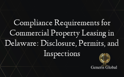 Compliance Requirements for Commercial Property Leasing in Delaware: Disclosure, Permits, and Inspections