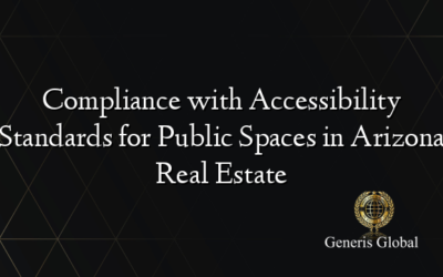 Compliance with Accessibility Standards for Public Spaces in Arizona Real Estate