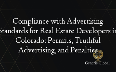 Compliance with Advertising Standards for Real Estate Developers in Colorado: Permits, Truthful Advertising, and Penalties