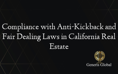 Compliance with Anti-Kickback and Fair Dealing Laws in California Real Estate