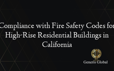 Compliance with Fire Safety Codes for High-Rise Residential Buildings in California