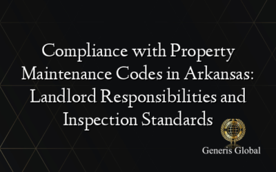 Compliance with Property Maintenance Codes in Arkansas: Landlord Responsibilities and Inspection Standards