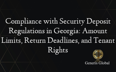 Compliance with Security Deposit Regulations in Georgia: Amount Limits, Return Deadlines, and Tenant Rights