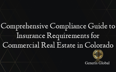 Comprehensive Compliance Guide to Insurance Requirements for Commercial Real Estate in Colorado