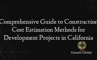 Comprehensive Guide to Construction Cost Estimation Methods for Development Projects in California