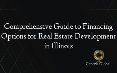 Comprehensive Guide to Financing Options for Real Estate Development in Illinois