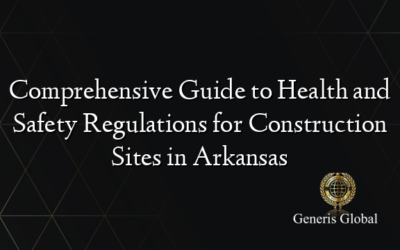 Comprehensive Guide to Health and Safety Regulations for Construction Sites in Arkansas