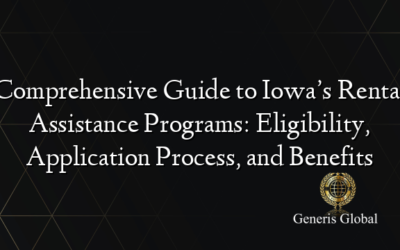 Comprehensive Guide to Iowa’s Rental Assistance Programs: Eligibility, Application Process, and Benefits