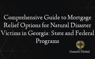 Comprehensive Guide to Mortgage Relief Options for Natural Disaster Victims in Georgia: State and Federal Programs