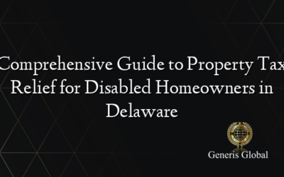 Comprehensive Guide to Property Tax Relief for Disabled Homeowners in Delaware