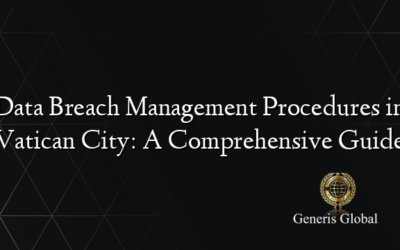 Data Breach Management Procedures in Vatican City: A Comprehensive Guide