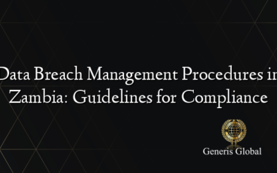 Data Breach Management Procedures in Zambia: Guidelines for Compliance