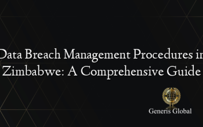 Data Breach Management Procedures in Zimbabwe: A Comprehensive Guide