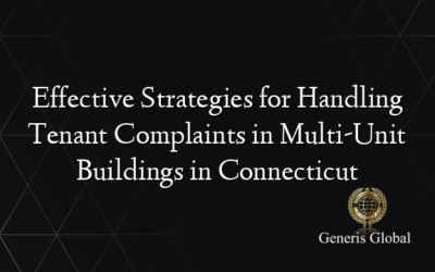 Effective Strategies for Handling Tenant Complaints in Multi-Unit Buildings in Connecticut