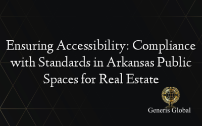 Ensuring Accessibility: Compliance with Standards in Arkansas Public Spaces for Real Estate