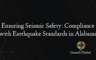 Ensuring Seismic Safety: Compliance with Earthquake Standards in Alabama