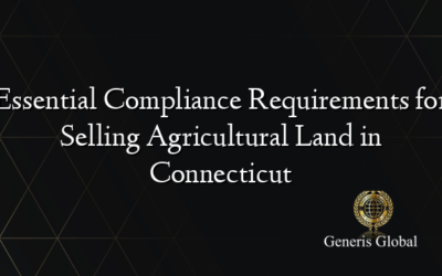 Essential Compliance Requirements for Selling Agricultural Land in Connecticut