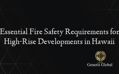 Essential Fire Safety Requirements for High-Rise Developments in Hawaii