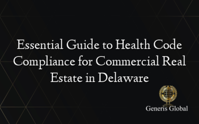 Essential Guide to Health Code Compliance for Commercial Real Estate in Delaware