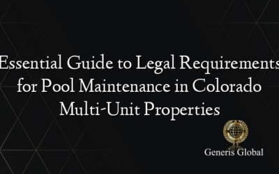 Essential Guide to Legal Requirements for Pool Maintenance in Colorado Multi-Unit Properties