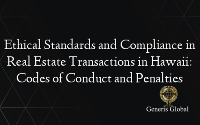 Ethical Standards and Compliance in Real Estate Transactions in Hawaii: Codes of Conduct and Penalties