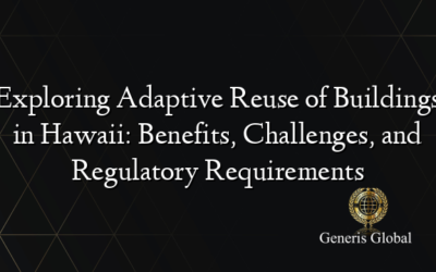 Exploring Adaptive Reuse of Buildings in Hawaii: Benefits, Challenges, and Regulatory Requirements