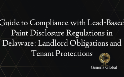 Guide to Compliance with Lead-Based Paint Disclosure Regulations in Delaware: Landlord Obligations and Tenant Protections