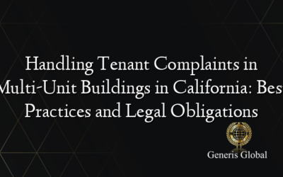 Handling Tenant Complaints in Multi-Unit Buildings in California: Best Practices and Legal Obligations