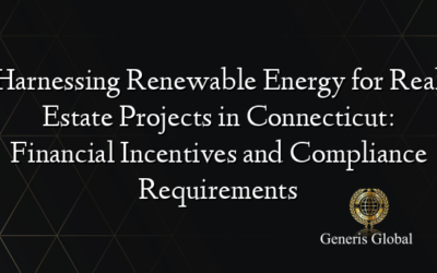 Harnessing Renewable Energy for Real Estate Projects in Connecticut: Financial Incentives and Compliance Requirements