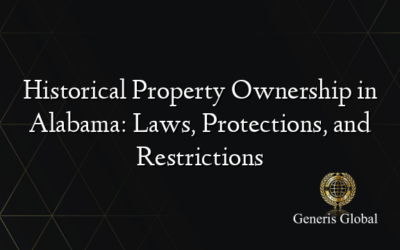 Historical Property Ownership in Alabama: Laws, Protections, and Restrictions