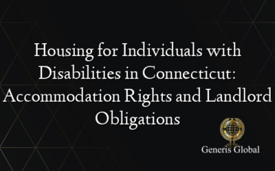 Housing for Individuals with Disabilities in Connecticut: Accommodation Rights and Landlord Obligations