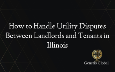 How to Handle Utility Disputes Between Landlords and Tenants in Illinois