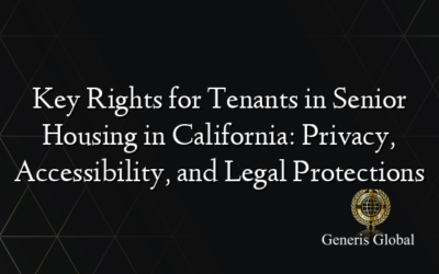 Key Rights for Tenants in Senior Housing in California: Privacy, Accessibility, and Legal Protections