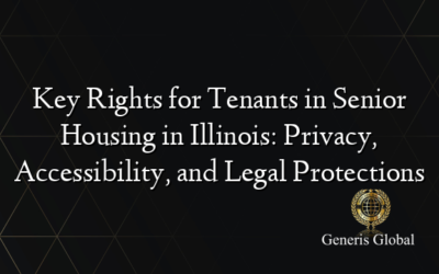 Key Rights for Tenants in Senior Housing in Illinois: Privacy, Accessibility, and Legal Protections