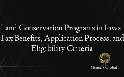 Land Conservation Programs in Iowa: Tax Benefits, Application Process, and Eligibility Criteria