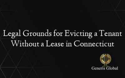 Legal Grounds for Evicting a Tenant Without a Lease in Connecticut
