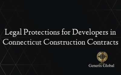 Legal Protections for Developers in Connecticut Construction Contracts