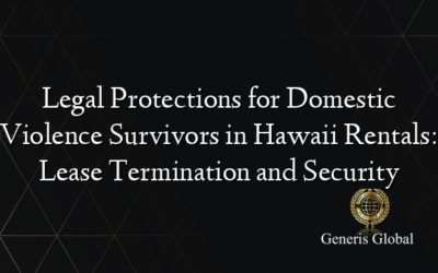 Legal Protections for Domestic Violence Survivors in Hawaii Rentals: Lease Termination and Security