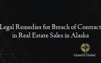 Legal Remedies for Breach of Contract in Real Estate Sales in Alaska