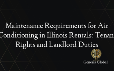 Maintenance Requirements for Air Conditioning in Illinois Rentals: Tenant Rights and Landlord Duties