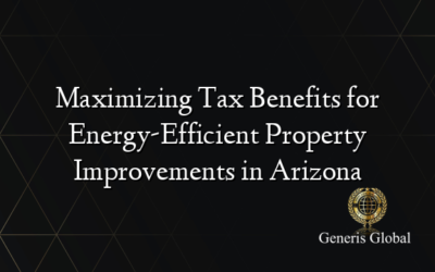 Maximizing Tax Benefits for Energy-Efficient Property Improvements in Arizona