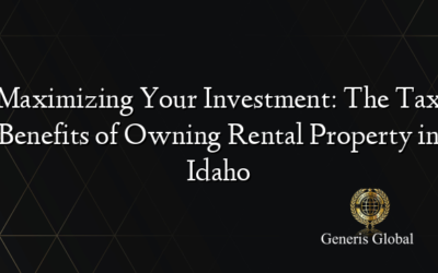 Maximizing Your Investment: The Tax Benefits of Owning Rental Property in Idaho