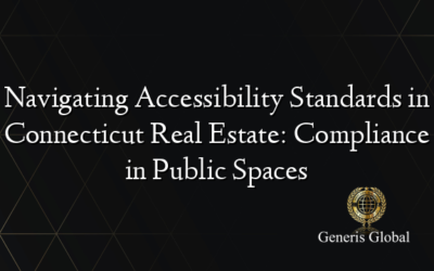 Navigating Accessibility Standards in Connecticut Real Estate: Compliance in Public Spaces