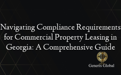 Navigating Compliance Requirements for Commercial Property Leasing in Georgia: A Comprehensive Guide