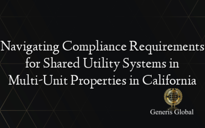 Navigating Compliance Requirements for Shared Utility Systems in Multi-Unit Properties in California