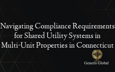 Navigating Compliance Requirements for Shared Utility Systems in Multi-Unit Properties in Connecticut