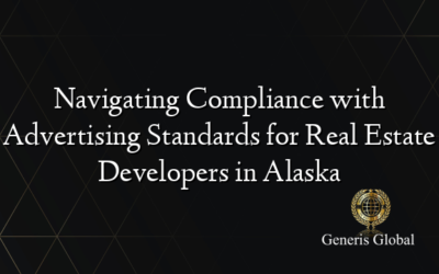 Navigating Compliance with Advertising Standards for Real Estate Developers in Alaska