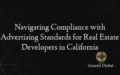 Navigating Compliance with Advertising Standards for Real Estate Developers in California