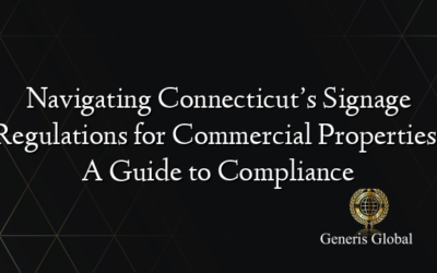 Navigating Connecticut’s Signage Regulations for Commercial Properties: A Guide to Compliance